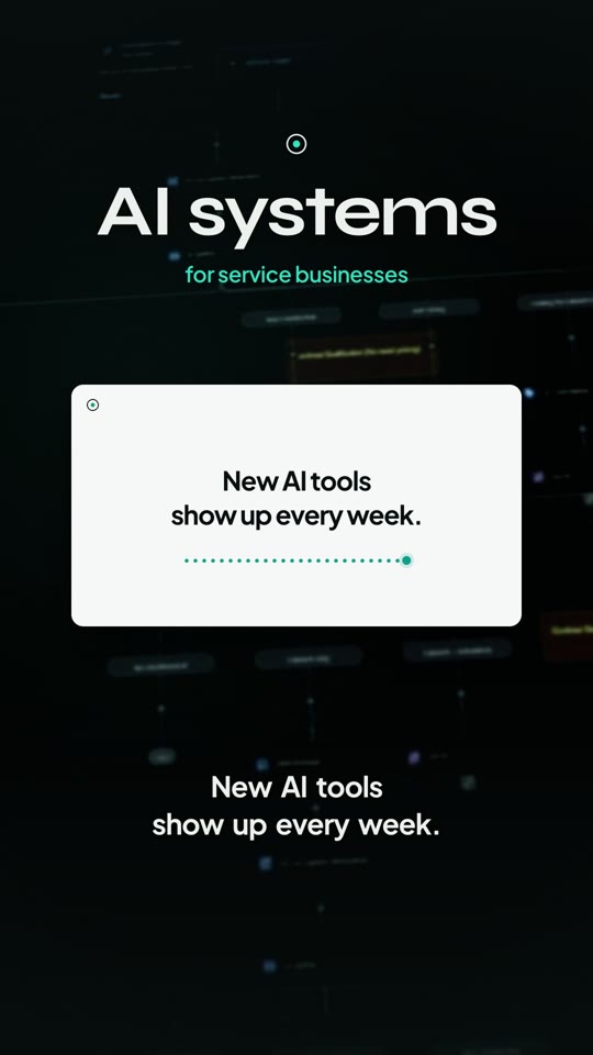 Still from the reel: the words AI systems for service businesses above a card that reads New AI tools show up every week.